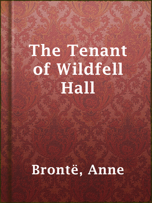 Anne Brontë创作的The Tenant of Wildfell Hall作品的详细信息 - 可供借阅